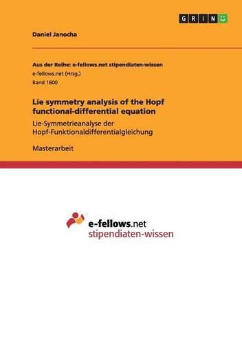 Cover image for Lie symmetry analysis of the Hopf functional-differential equation: Lie-Symmetrieanalyse der Hopf-Funktionaldifferentialgleichung