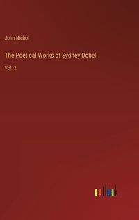 Cover image for The Poetical Works of Sydney Dobell