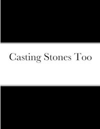 Cover image for Casting Stones Too