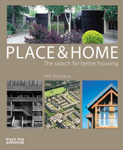 Place and Home: The Search for Better Housing/PRP Architects