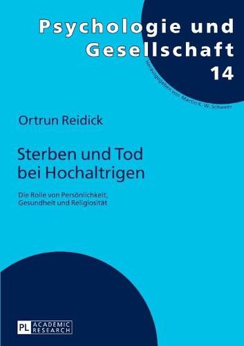 Sterben Und Tod Bei Hochaltrigen: Die Rolle Von Persoenlichkeit, Gesundheit Und Religiositaet