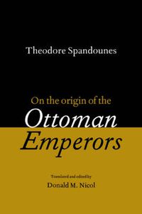 Cover image for Theodore Spandounes: On the Origins of the Ottoman Emperors