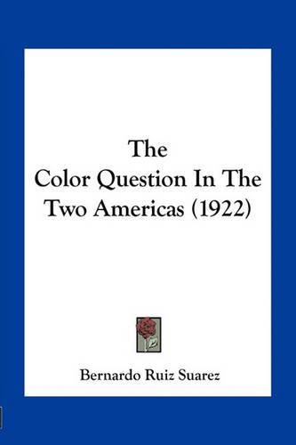 Cover image for The Color Question in the Two Americas (1922)