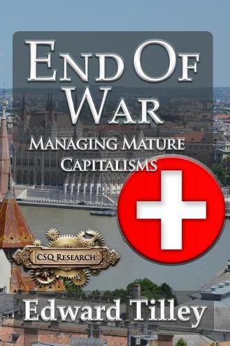 Cover image for End of War: Managing Mature Capitalisms