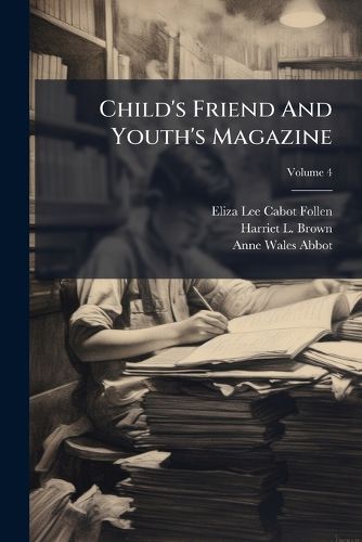 Cover image for Child's Friend And Youth's Magazine