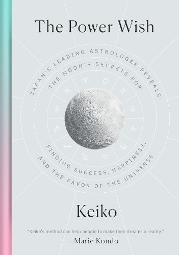Cover image for The Power Wish: Japan's Leading Astrologer Reveals the Moon's Secrets for Finding Success, Happiness, and the Favor of the Universe