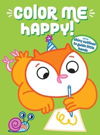 Cover image for Color Me Happy! (Green): With Shiny Outlines to Guide Little Hands