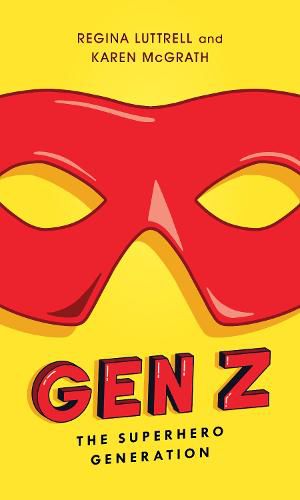 Gen Z: The Superhero Generation