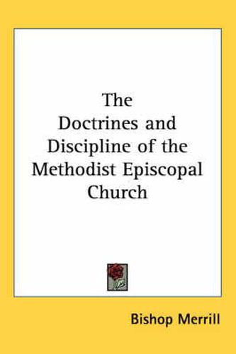 Cover image for The Doctrines and Discipline of the Methodist Episcopal Church
