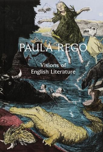 Cover image for Paula Rego: Visions of English Literature