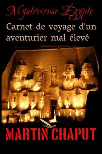 Cover image for Carnet de voyage d'un aventurier mal eleve: Mysterieuse Egypte