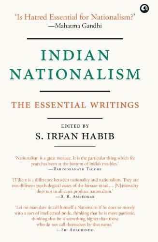 INDIAN NATIONALISM: The Essential Writings