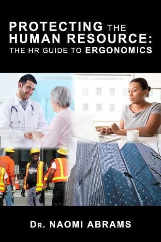 Cover image for Protecting the Human Resource: The HR Guide to Erogonomics