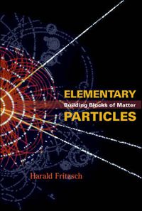 Cover image for Elementary Particles: Building Blocks Of Matter