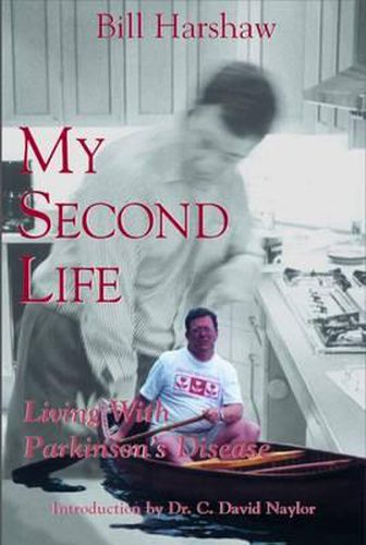 Cover image for My Second Life: Living with Parkinson's Disease