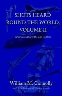 Cover image for Shots Heard Round the World, Volume Ii: Americans Answer the Call to Arms