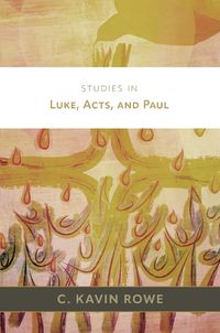 Cover image for Studies in Luke, Acts, and Paul