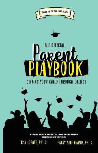 Cover image for The Official Parent Playbook: Getting Your Child Through College