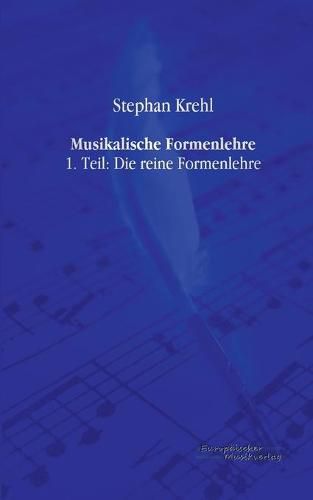 Cover image for Musikalische Formenlehre: 1. Teil: Die reine Formenlehre