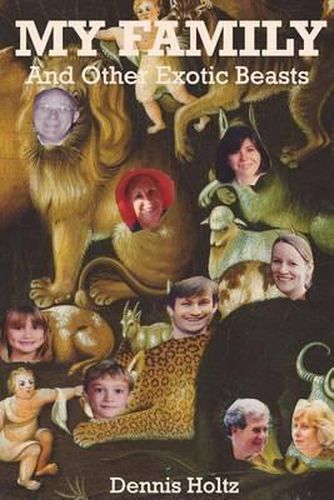 Cover image for My Family and Other Exotic Beasts