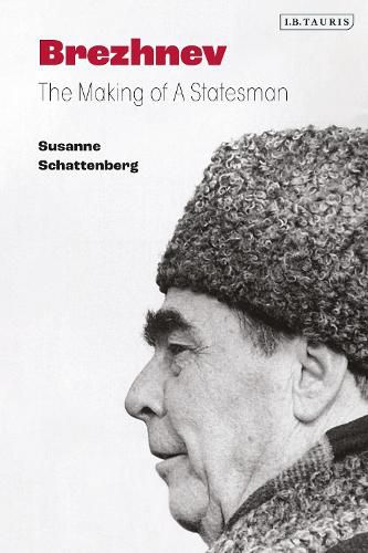 Cover image for Brezhnev: The Making of a Statesman