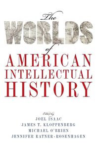 Cover image for The Worlds of American Intellectual History