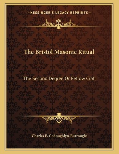 Cover image for The Bristol Masonic Ritual: The Second Degree or Fellow Craft