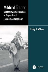 Cover image for Mildred Trotter and the Invisible Histories of Physical and Forensic Anthropology