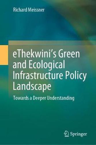 Cover image for eThekwini's Green and Ecological Infrastructure Policy Landscape: Towards a Deeper Understanding