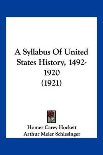Cover image for A Syllabus of United States History, 1492-1920 (1921)