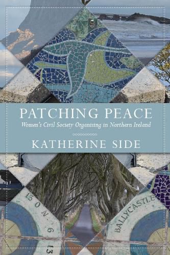 Cover image for Patching Peace: Women's Civil Society Organising in Northern Ireland