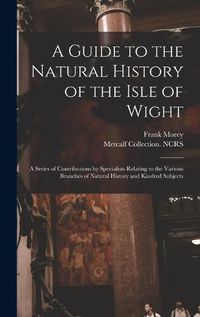 Cover image for A Guide to the Natural History of the Isle of Wight