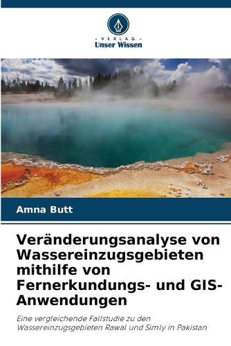 Cover image for Veraenderungsanalyse von Wassereinzugsgebieten mithilfe von Fernerkundungs- und GIS-Anwendungen