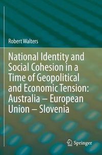 Cover image for National Identity and Social Cohesion in a Time of Geopolitical and Economic Tension: Australia - European Union - Slovenia