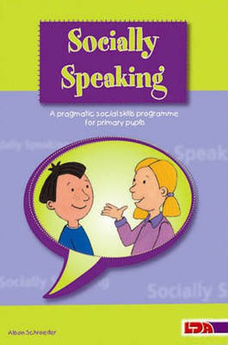 Cover image for Socially Speaking: Pragmatic Social Skills Programme for Pupils with Mild to Moderate Learning Disabilities