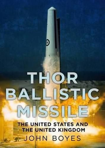 Cover image for Thor Irbm: The United States and the United Kingdom in Partnership