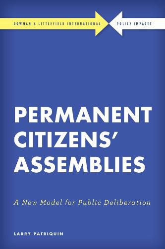 Cover image for Permanent Citizens' Assemblies: A New Model for Public Deliberation