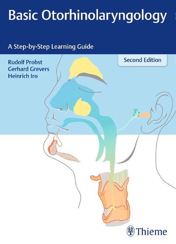 Cover image for Basic Otorhinolaryngology: A Step-by-Step Learning Guide