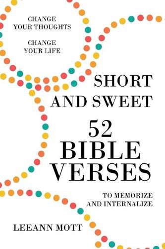 Cover image for Short and Sweet: 52 Bible Verses to Memorize and Internalize: Change Your Thoughts, Change Your Life