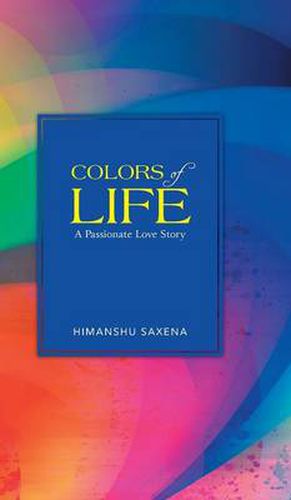 Cover image for Colors of Life: A Passionate Love Story