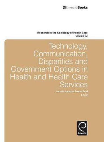 Cover image for Technology, Communication, Disparities and Government Options in Health and Health Care Services