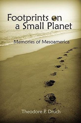 Cover image for Footprints on a Small Planet: Memories of Mesoamerica