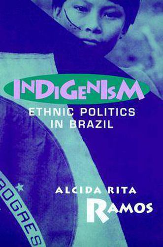 Cover image for Indigenism: Ethnic Politics in Brazil