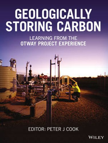 Cover image for Geologically Storing Carbon: Learning from the Otway Project Experience