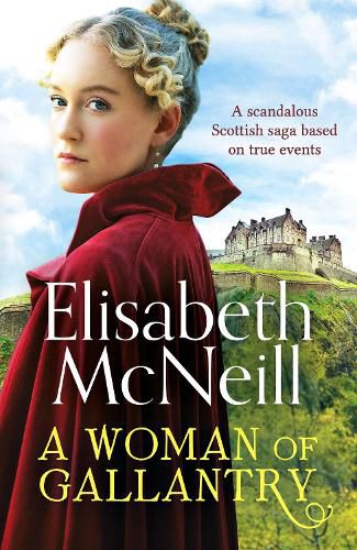 Cover image for A Woman of Gallantry: A scandalous Scottish saga based on true events
