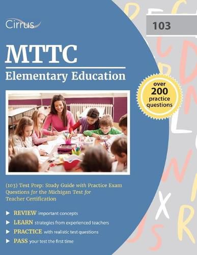 Cover image for MTTC Elementary Education (103) Test Prep: Study Guide with Practice Exam Questions for the Michigan Test for Teacher Certification