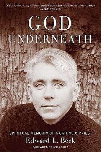 God underneath: Spiritual Memoirs of a Catholic Priest