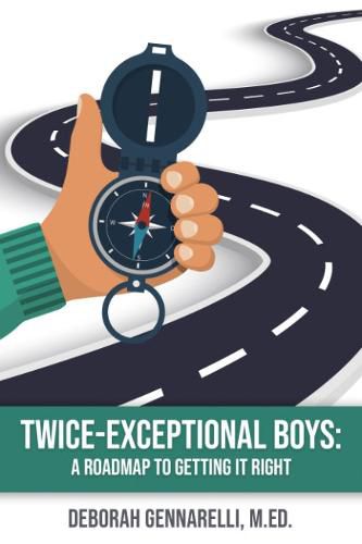 Cover image for Twice Exceptional Boys: A Roadmap to Getting it Right