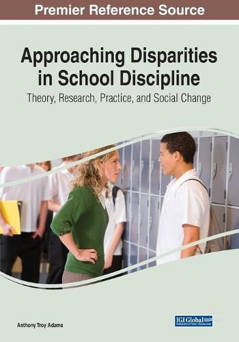 Cover image for Approaching Disparities in School Discipline: Theory, Research, Practice, and Social Change