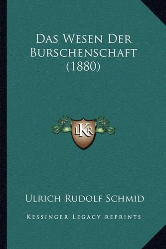 Cover image for Das Wesen Der Burschenschaft (1880)